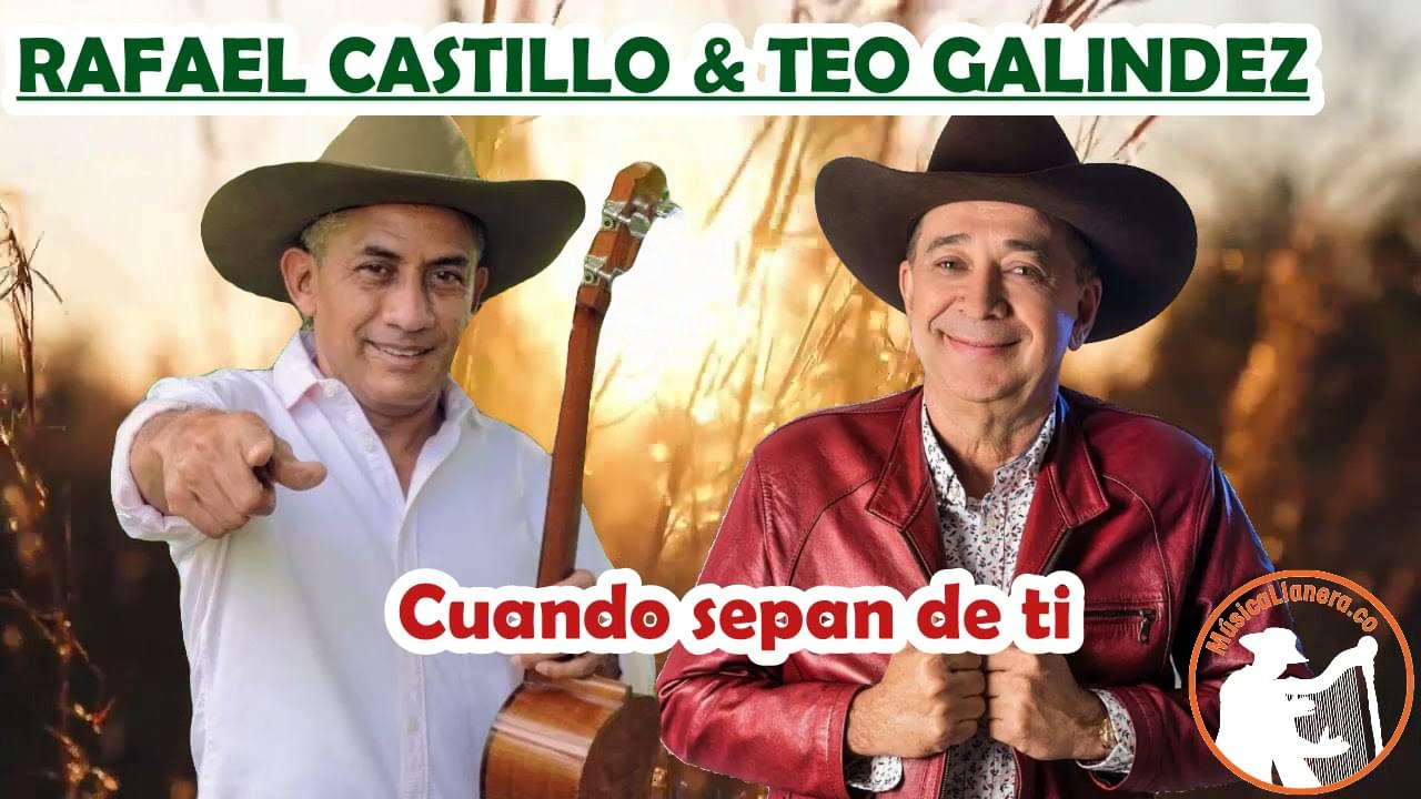 Cuando sepan de ti - Rafael Castillo y Teo Galíndez