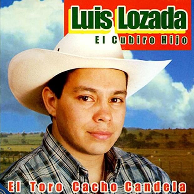 El Toro Cacho Candela Luis Lozada El Cubiro Hijo